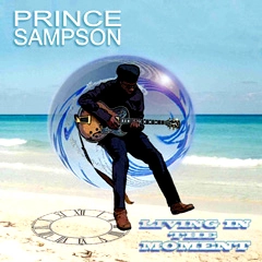 PRINCE SAMPSON / LIVING IN THE MOMENT