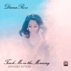 DIANA ROSS / ダイアナ・ロス / TOUCH ME IN THE MORNING (EXPANDED EDITION)