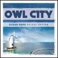 OWL CITY / アウル・シティー / OCEAN EYES (DELUXE EDITION)