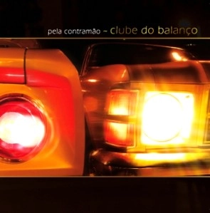 CLUBE DO BALANCO / クルビ・ド・バランソ / PELA CONTRAMAO
