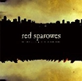 RED SPAROWES / レッド・スパロウズ / FEAR IS EXCRUCIATING BUT THEREIN LIES