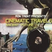 RON TRENT / ロン・トレント / CINEMATIC TRAVELS