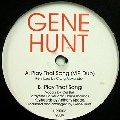 GENE HUNT / ジーン・ハント / PLAY THAT SONG