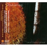 THEO TRAVIS/ROBERT FRIPP / トラヴィス&フリップ / ライヴ･アット･コヴェントリー･カテドラル / LIVE AT COVENTRY CATHEDRAL