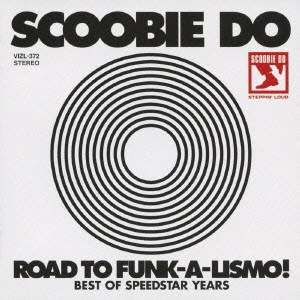 Scoobie Do / Road to Funk-a-lismo! -BEST OF SPEEDSTAR YEARS- / ROAD TO FUNK-A-LISMO! -BEST OF SPEEDSTAR YEARS-