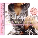 DJ CHOP-KEN / CANDY SHOP + BEST OF 2009 - VOL.63