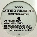 JARED WILSON / GHETTOBLASTER
