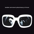 BETTIE SERVEERT / ベティ・サーヴァート / PHARMACY OF LOVE