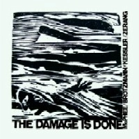 JOE MCPHEE/PETER BROETZMANN/KENT KESSLER/MICHARL ZERANG / DAMAGE IS DONE