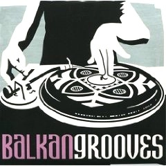V.A.(BALKAN GROOVES) / V.A.(バルカン・グルーヴス) / バルカン・グルーヴス
