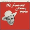 JOHNNY HORTON / ジョニー・ホートン / FANTASTIC JOHNNY HORTON