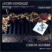 CARLOS AGUIRRE / LUCHO GONZALEZ / TEJIDO A MANO