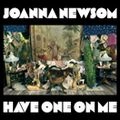 JOANNA NEWSOM / ジョアンナ・ニューサム / ハヴ・ワン・オン・ミー