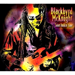 BLACKBYRD MCKNIGHT / ブラックバード・マックナイト / 'BOUT FUNKIN' TIME
