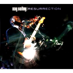 RAY BAILEY / RESURRECTION