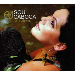 PATRICIA BASTOS / パトリシア・バストス / EU SOU CABOCA