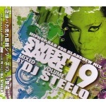 DJ STEELO / ＳＷＥＥＴ　ＳＡＵＣＥ　ＶＯＬ．１９