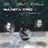 MULASTA TRIO / LIVE IN GREEN EYE