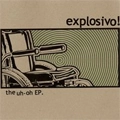 EXPLOSIVO! / エクスプローシボ / UN-OH EP