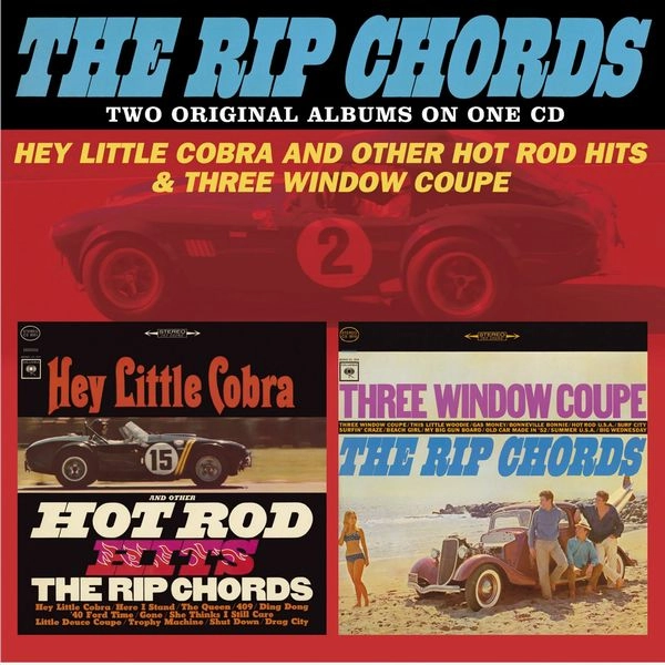 RIP CHORDS / リップ・コーズ / HEY LITTLE COBRA AND OTHER HOT ROD HITS + THREE WINDOW COUPE (CD)