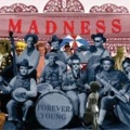 MADNESS / マッドネス / FOREVER YOUNG
