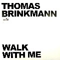 THOMAS BRINKMANN / トーマス・ブリンクマン / WALK WITH ME