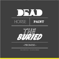 DEAD HORSE PAINT / デッドホースペイント / Buried Promise