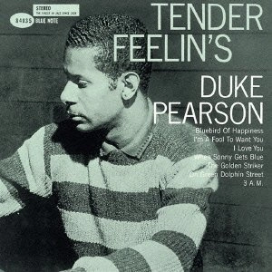 DUKE PEARSON / デューク・ピアソン / テンダー・フィーリンズ　　　　