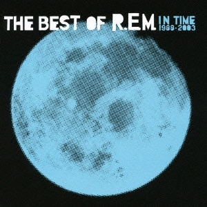 R.E.M. / アール･イー･エム / IN TIME: THE BEST OF R.E.M. 1988 - 2003