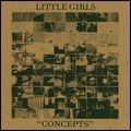 LITTLE GIRLS (CANADA) / CONCEPTS (180G)