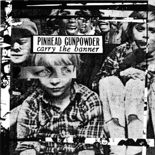 PINHEAD GUNPOWDER / ピンヘッドガンパウダー / CARRY THE BANNER
