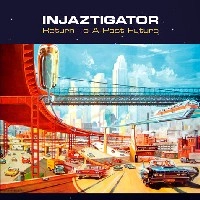 INJAZTIGATOR / RETURN TO A PAST FUTURE