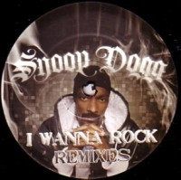 SNOOP DOGG (SNOOP DOGGY DOG) / スヌープ・ドッグ / I WANNA ROCK REMIXES