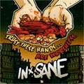 IN-SANE / インセイン / TRUST THESE HANDS･･･ ARE WORTHLESS