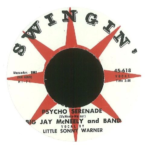 BIG JAY MCNEELY / ビッグ・ジェイ・マクニーリー / PSYCHO SERENADE + BACK...SHACK...TRACK