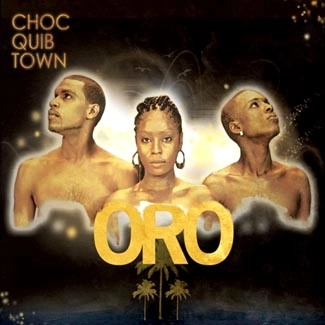 CHOC QUIB TOWN / チョック・キブ・タウン / ＯＲＯ