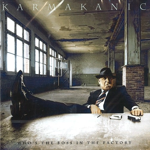 KARMAKANIC / カーマカニック / WHO'S THE BOSS IN THE FACTORY