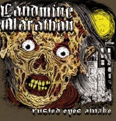 LANDMINE MARATHON / RUSTED EYES AWAKE
