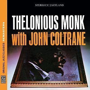 THELONIOUS MONK & JOHN COLTRANE / セロニアス・モンク&ジョン・コルトレーン / THELONIOUS MONK WITH JOHN COLTRANE