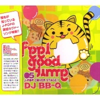 DJ BB-Q / ＦＥＥＬ　ＧＯＯＤ　ＴＩＭＥ　０５