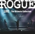 ROGUE / LIVE THE ULTIMATE COLLECTION