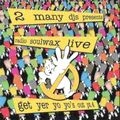 2 MANY DJ'S / トゥー・メニイ・ディージェイズ / RADIO SOUL WAX LIVE VOL'4