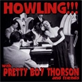 PRETTYBOY THORSON / HOWLING!!!