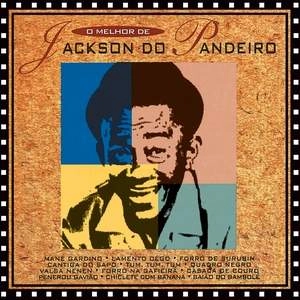 JACKSON DO PANDEIRO / ジャクソン・ド・パンデイロ / O MELHOR DO JACKSON DO PANDEIRO