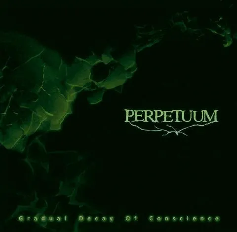 PERPETUUM / GRADUAL DECAY OF CONSCIENCE