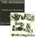 SHIRKERS / DRUNK AND DISORDERLY 30TH ANNIVERSARY RE-I