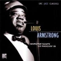 LOUIS ARMSTRONG / ルイ・アームストロング / WHEN THE SAINTS GO MARCHIN'