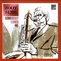 ZOOT SIMS / ズート・シムズ / SOMEBODY LOVES ME