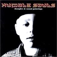 HUMBLE SOULS / ハンブル・ソウルズ / ソーツアンドサウンドペインテイング