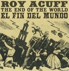 ROY ACUFF / ロイ・エイカフ / THE END OF THE WORLD